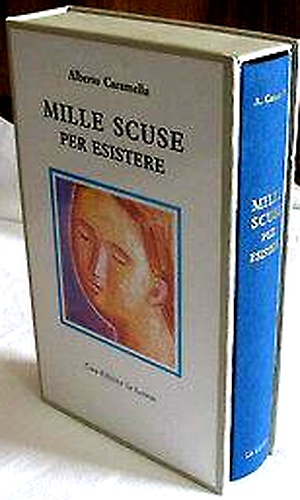 Mille scuse per esistere.