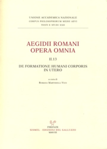 9788884502926-Aegidii Romani Opera Omnia. II.13. De formatione humani corporis in utero.
