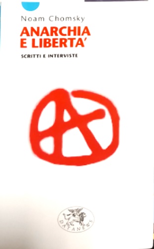 9788879812221-Anarchia e libertà. Scritti e interviste.