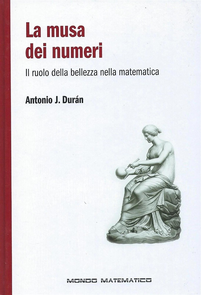 La musa dei numeri. Il ruolo della bellezza nella matematica.