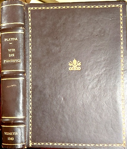 Il Platina Delle vite et fatti di tutti i sommi pontefici romani, cominciando da