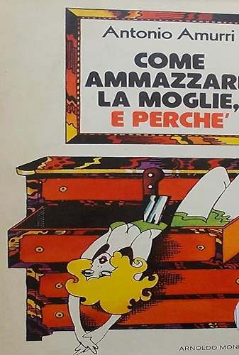 Come ammazzare la moglie, e perché.