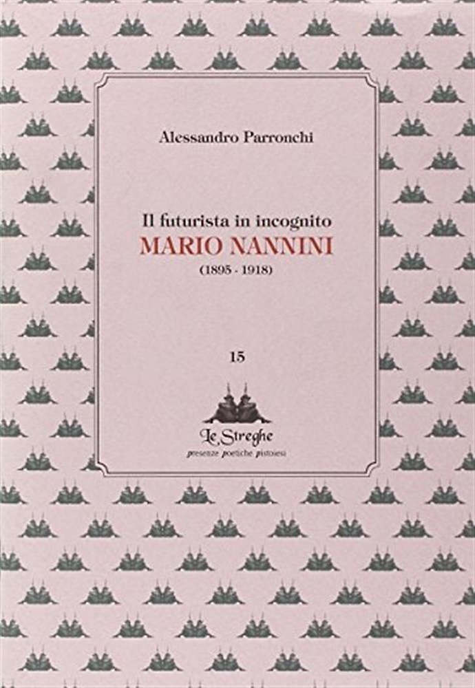 9788862260466-Il futurista in incognito. Mario Nannini (1895-1918).