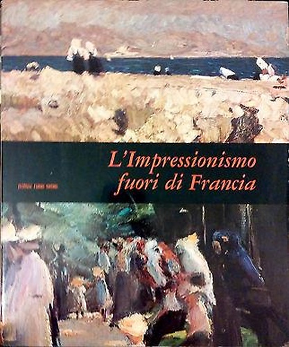 L'Impressionismo fuori di Francia.