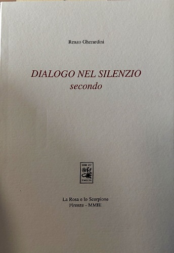 Dialogo nel silenzio. Secondo. [Poesie]
