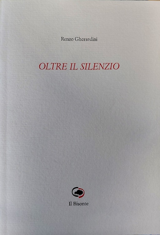 Oltre il silenzio. [Poesie]