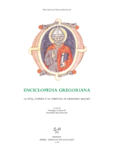 9788884503176-Enciclopedia Gregoriana. La vita, l'opera e la fortuna di Gregorio Magno.