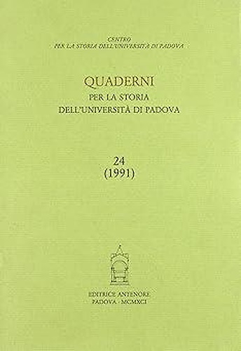 Quaderni per la Storia dell'Università di Padova. Annuale, n. 24, 1991.