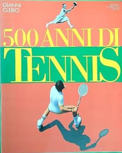 9788804292494-Cinquecento anni di tennis.