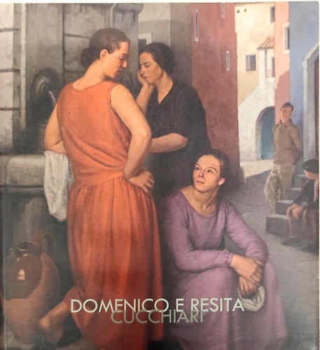 Domenico e Resita Cucchiari. Opere.