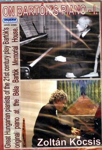On Bartòk's Piano. Vol. I. original Piano at the Béla Bartòk Memorial House.