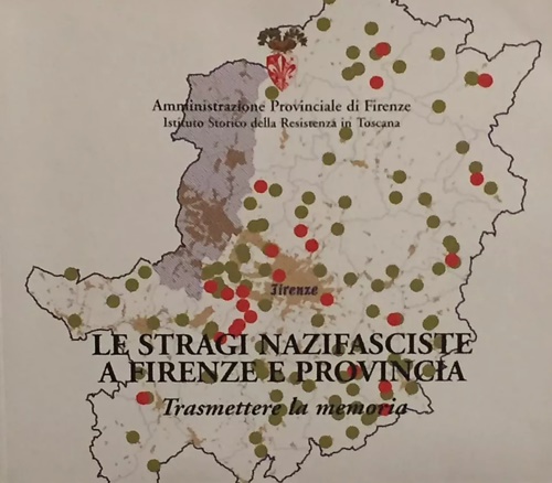 Le stragi nazifasciste a Firenze e provincia. Trasmettere la memoria.