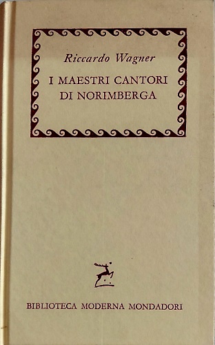 I Maestri cantori di Norimberga.