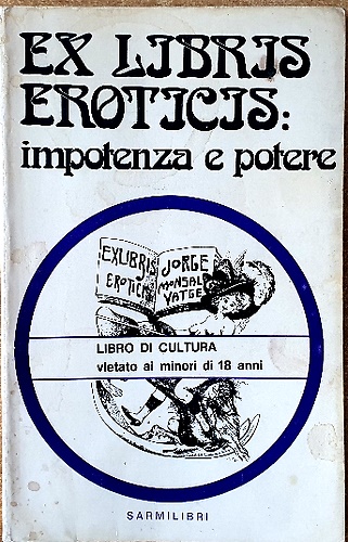 Ex libris eroticis. Impotenza e potere.