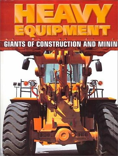 9780785811718-Heavy Equipment Giants of Construction and Mining.