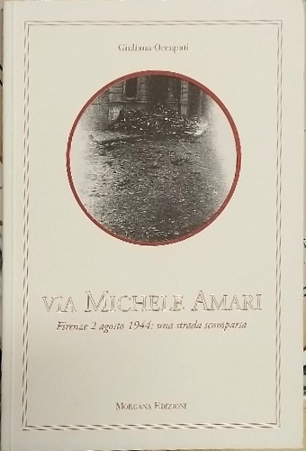 9788889033050-Via Michele Amari. Firenze 2 Agosto 1944: una strada scomparsa.