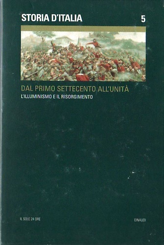 Storia d'Italia. Vol.5: Dal primo Settecento all'Unità. L'illuminismo e il Risor