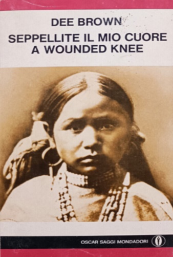 Seppellite il mio cuore a Wounded Knee.