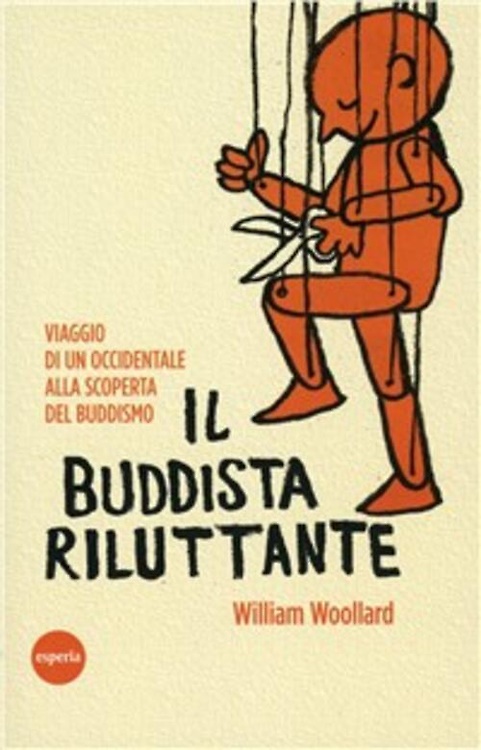 9788895403441-Il buddista riluttante: Viaggio di un occidentale alla scoperta del Buddismo.