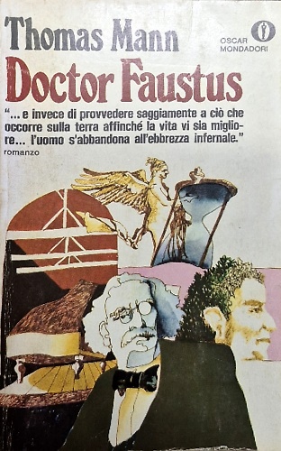 Doctor Faustus. La vita del compositore tedesco Adrian Leverkühn narrata da un a