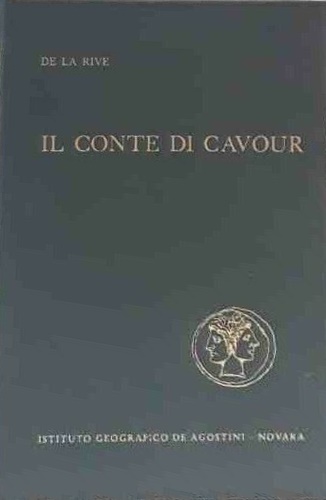 Il conte di Cavour. Le comte di Cavour. Rècits et souvenirs.