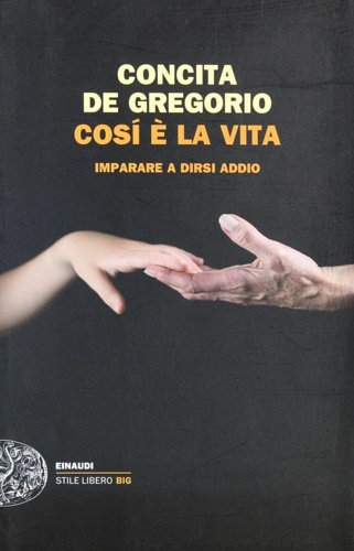 9788806205843-Così è la vita: Imparare a dirsi addio.