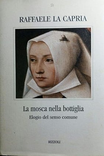 9788817660679-La mosca nella bottiglia. Elogio del senso comune.
