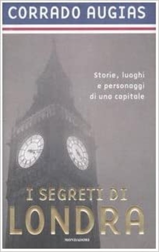 9788804498636-I segreti di Londra. Storie, luoghi e personaggi di una capitale.