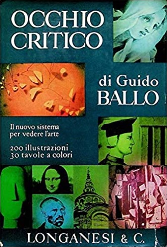 Occhio critico. Il nuovo sistema per vedere l'arte.