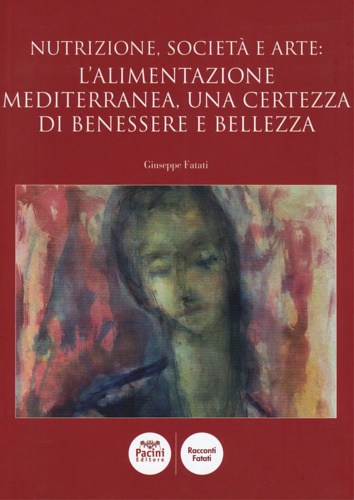 9788869953545-Nutrizione società e arte l' alimentazione mediterranea , una certezza di beness