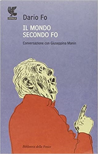 9788882468880-Il mondo secondo Fo. Conversazione con Giuseppina Manin.