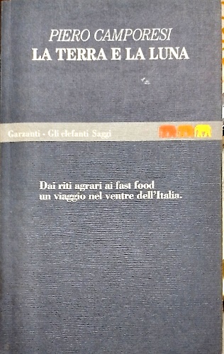 9788811674184-La terra e la luna. Alimentazione, folclore, società.  Dai riti agrari ai fast f
