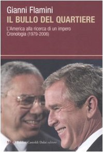 9788884909305-Il bullo del quartiere. L'America alla ricerca di un impero. Cronologia (1979-20