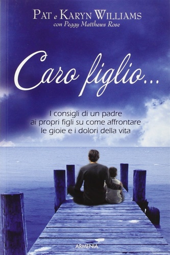 9788834428108-Caro figlio... I consigli di un padre ai propri figli su come affrontare le gioi