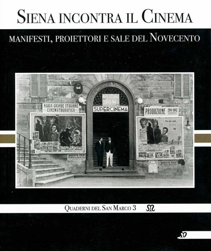 Siena incontra il Cinema: manifesti, proiettori e sale del Novecento.