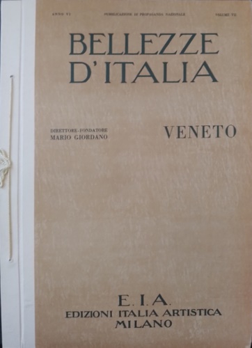 Bellezze d'Italia. Prima parte: Veneto. Seconda parte: L'industria italiana.