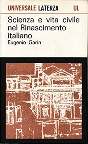 Scienza e vita civile nel Rinascimento Italiano.