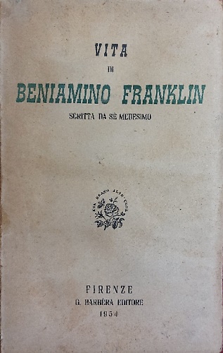 Vita di Beniamino Franklin scritta da sé medesimo.