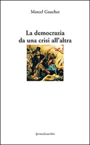 9788886908887-La democrazia da una crisi all'altra.