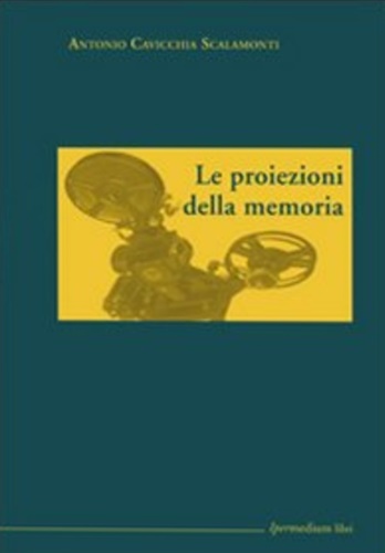 9788886908795-Le proiezioni della memoria.