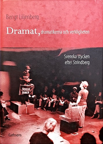 9789172039094-Dramat, dramatikerna och verkligheten. Anteckningar kring den svenska scendramat