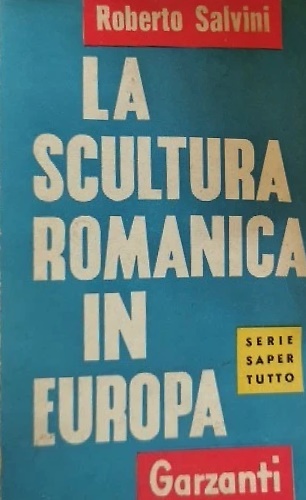 La scultura romanica in Europa.