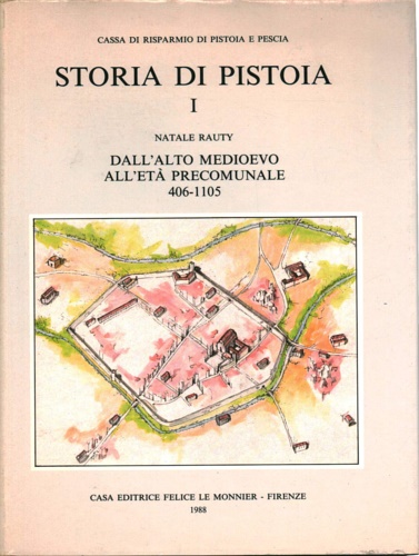 9788800855426-Storia di Pistoia. vol.I: Dall'Alto Medioevo all'Età Precomunale 406-1105.