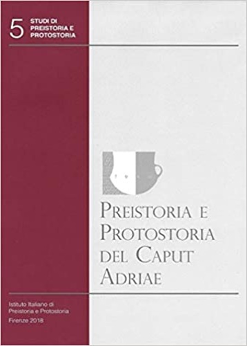 9788860450692-Preistoria e Protostoria del Caput Adriae.