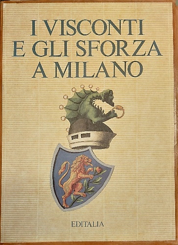 I Visconti e gli Sforza a Milano Due Grandi Dinastie per lo splendore di Milano.