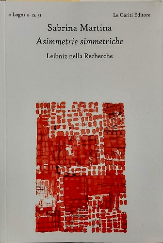 9788887657975-Asimmetrie simmetriche. Leibniz nella recherche.