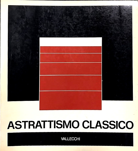 Astrattismo classico Firenze 1947-1950.