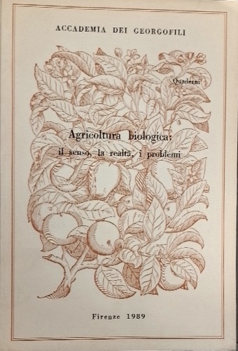 Agricoltura biologica: il senso, la realtà, i problemi.