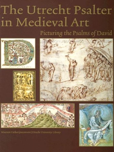 9789061943181-The Utrecht Psalter in Medieval Art. Picturing the Psalms of David.