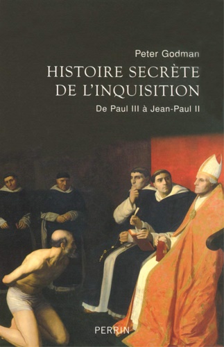 9782262023522-Histoire secrète de l'Inquisition: De Paul III à Jean-Paul II.
